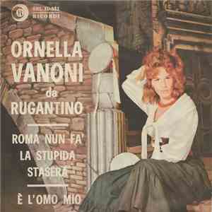 Ornella Vanoni - Roma Nun Fa' La Stupida Stasera / È L'Omo Mio