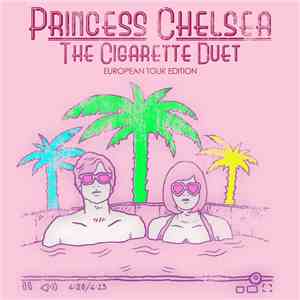 Princess Chelsea - The Cigarette Duet (European Tour Edition)