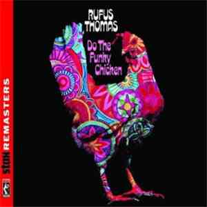 Rufus Thomas - Do The Funky Chicken