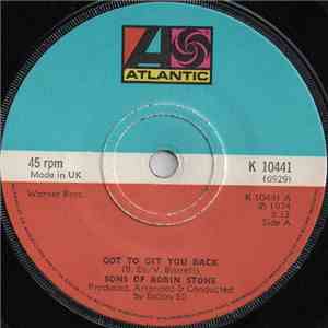 Sons Of Robin Stone - Got To Get You Back