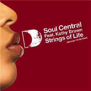 Soul Central - Strings Of Life (Stronger On My Own)
