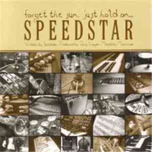 Speedstar - Forget The Sun, Just Hold On...