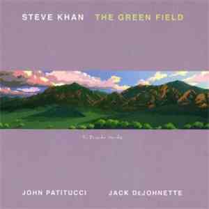 Steve Khan, John Patitucci, Jack DeJohnette - The Green Field