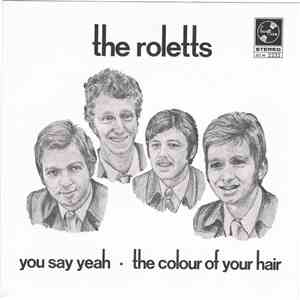 The Roletts - You Say Yeah / The Colour Of Your Hair