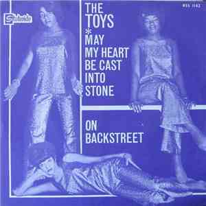 The Toys - May My Heart Be Cast Into Stone / On Backstreet