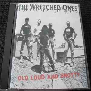 The Wretched Ones - Old Loud And Snotty - EP Collection