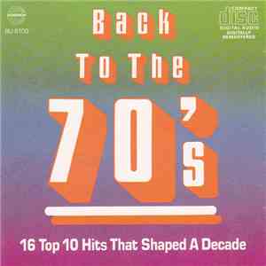 Various - Back To The 70's (16 Top 10 Hits That Shaped A Decade)