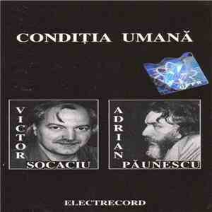 Victor Socaciu, Adrian Păunescu - Condiția Umană