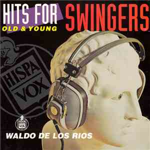 Waldo De Los Rios - Hits For Old & Young Swingers