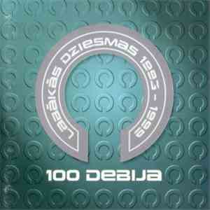 100 Debija - Labākās Dziesmas 1993-1999