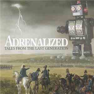 Adrenalized - Tales From The Last Generation