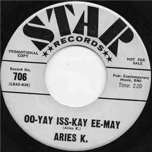 Aries K. - Oo-Yay Iss-Kay Ee-May / Lonely Girl