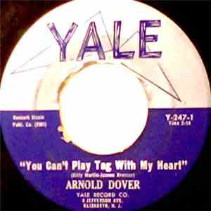 Arnold Dover - You Can't Play Tag With My Heart/The House I Live In
