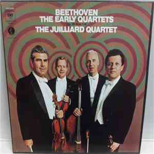 Beethoven / The Juilliard Quartet - The Early Quartets / Op. 18 Nos. 1-6