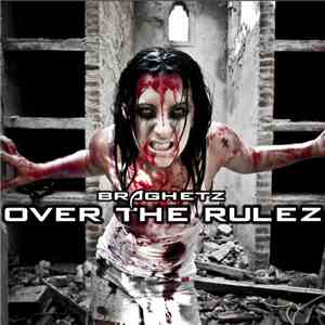 Braghetz - Over The Rulez