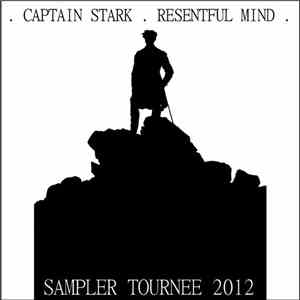 Captain Stark, Resentful Mind - Sampler Tournée 2012