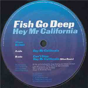 Fish Go Deep - Hey Mr California