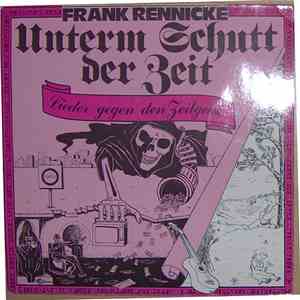Frank Rennicke - Unterm Schutt Der Zeit - Lieder Gegen Den Zeitgeist