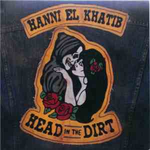 Hanni El Khatib - Head In The Dirt