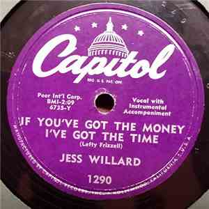 Jess Willard  - If You've Got The Money I've Got The Time / Little Shoes