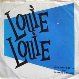 Louie Louie  - Love Isn't Pretty