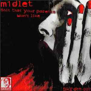 m1dlet - Shit That Your Parents Won't Like