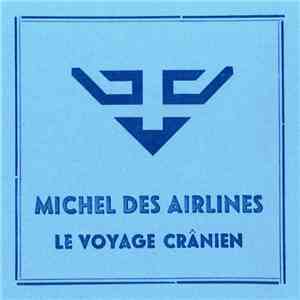 Michel Des Airlines - Le Voyage Cranien