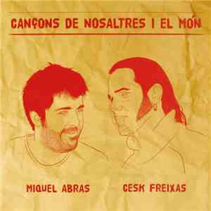 Miquel Abras I Cesk Freixas - Cançons De Nosaltres I El Món