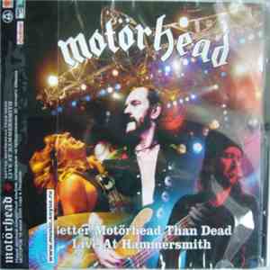 Motörhead - Better Motörhead Than Dead - Live At Hammersmith