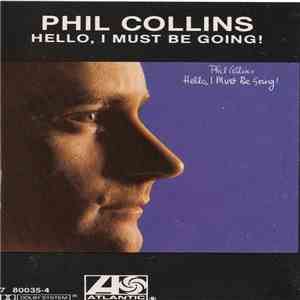 Phil Collins - Hello, I Must Be Going!