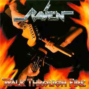 Raven  - Walk Through Fire
