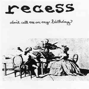 Recess - Don't Call Me On My Birthday