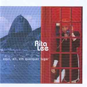 Rita Lee - Aqui, Ali, Em Qualquer Lugar