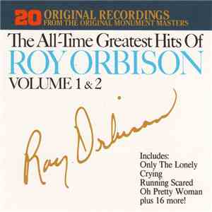 Roy Orbison - The All-Time Greatest Hits Of Roy Orbison Volume 1 & 2