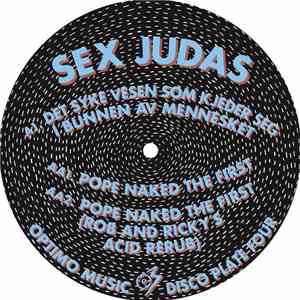 Sex Judas - Det Syke Vesen Som Kjeder Seg I Bunnen Av Mennesket