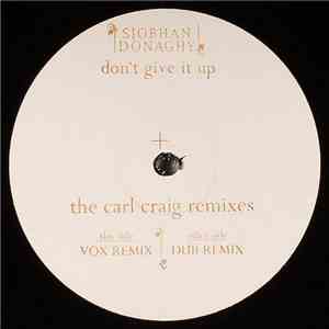 Siobhan Donaghy - Don't Give It Up (The Carl Craig Remixes)