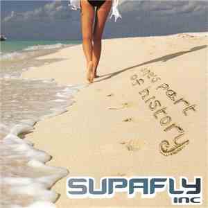 Supafly Inc - She's Part Of History