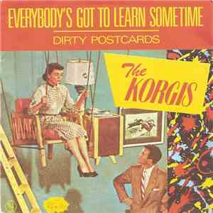 The Korgis - Everybody's Got To Learn Sometime