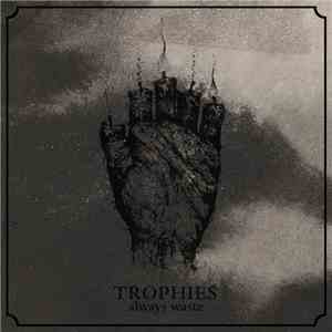 Trophies  - Always Waste