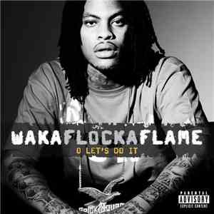 Waka Flocka Flame - O Let's Do It