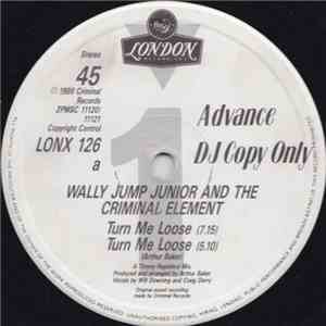 Wally Jump Junior And The Criminal Element - Turn Me Loose