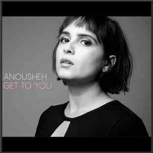 Anousheh - Get To You