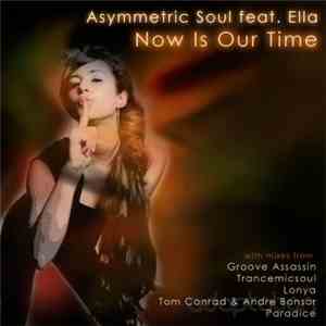 Asymmetric Soul Feat. Ella  - Now Is Our Time