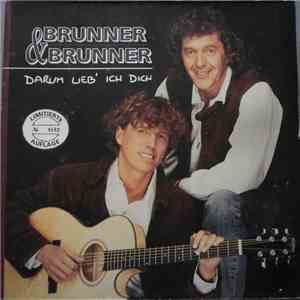 Brunner & Brunner - Darum Lieb' Ich Dich