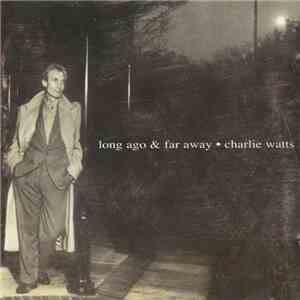 Charlie Watts - Long Ago & Far Away