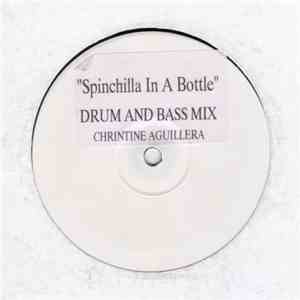 Chrintine Aguillera - Spinchilla In A Bottle (Drum And Bass Remix)