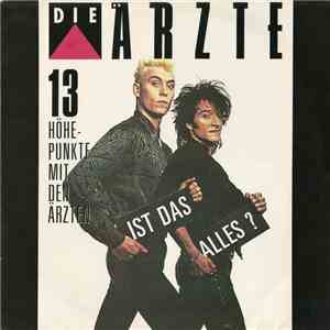 Die Ärzte - Ist Das Alles? (13 Höhepunkte Mit Den Ärzten)