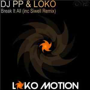 DJ PP & Loko - Break It All