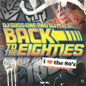 DJ Suss-One & DJ M.O.S. - Back To The Eighties: I Love The 80's Mixtape