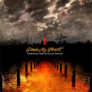 Down My Throat - Through The River Of Denial